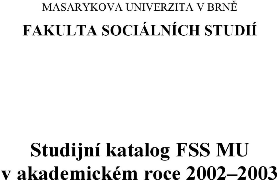 STUDIÍ Studijní katalog FSS