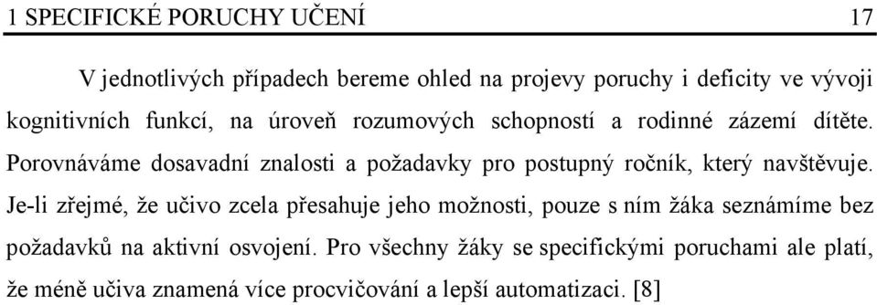 Porovnáváme dosavadní znalosti a požadavky pro postupný ročník, který navštěvuje.