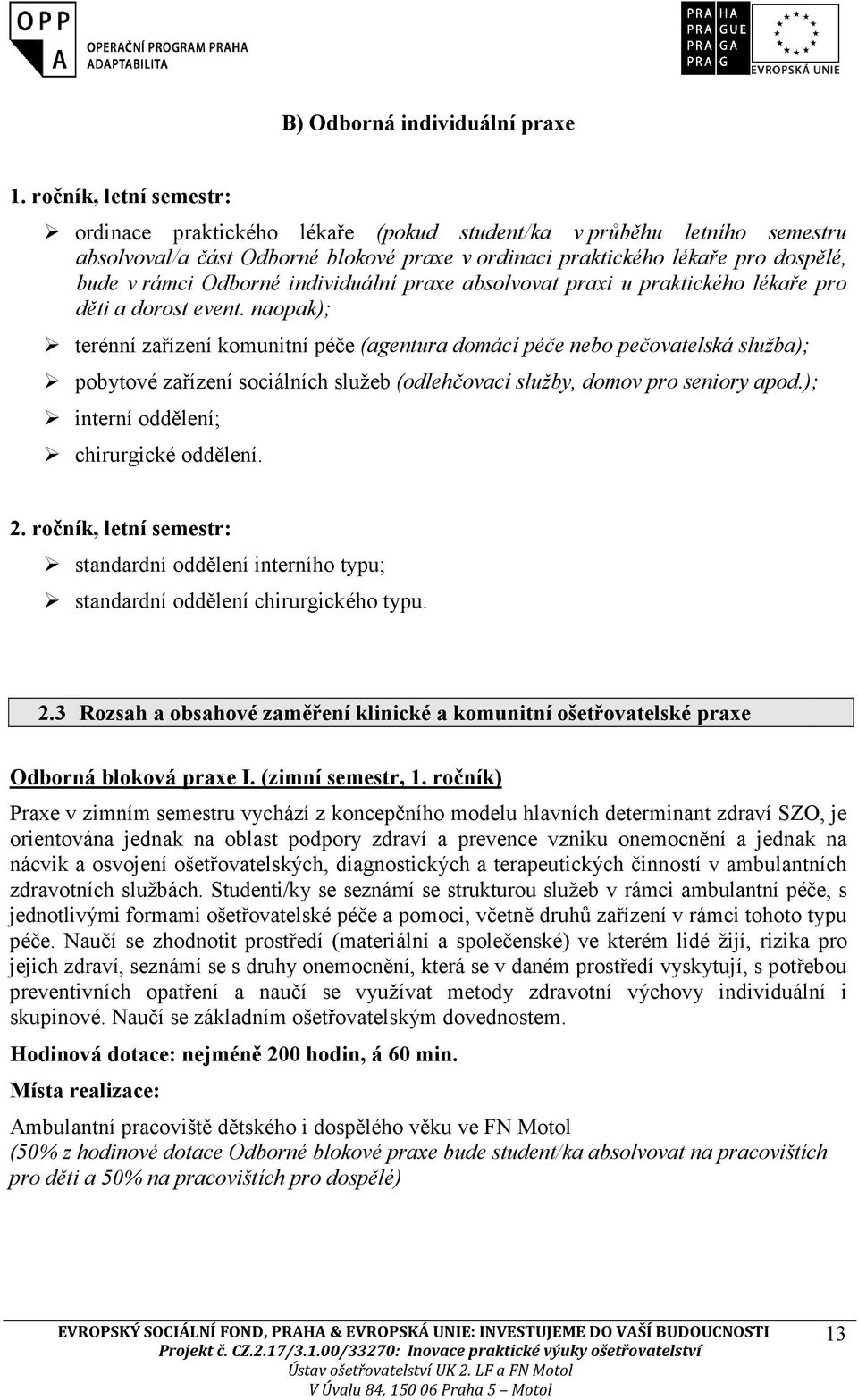 individuální praxe absolvovat praxi u praktického lékaře pro děti a dorost event.