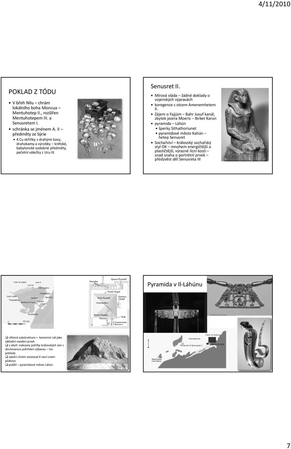 Mírová vláda žádné doklady o vojenských výpravách koregence s otcem Amenemhetem II.