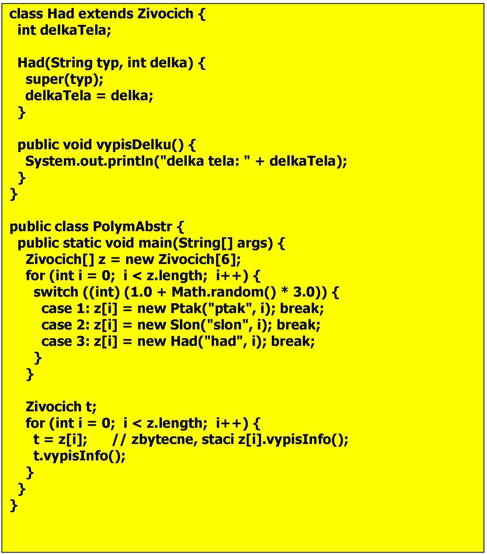 0; i < z.length; i++) { switch ((int) (1.0 + Math.random() * 3.