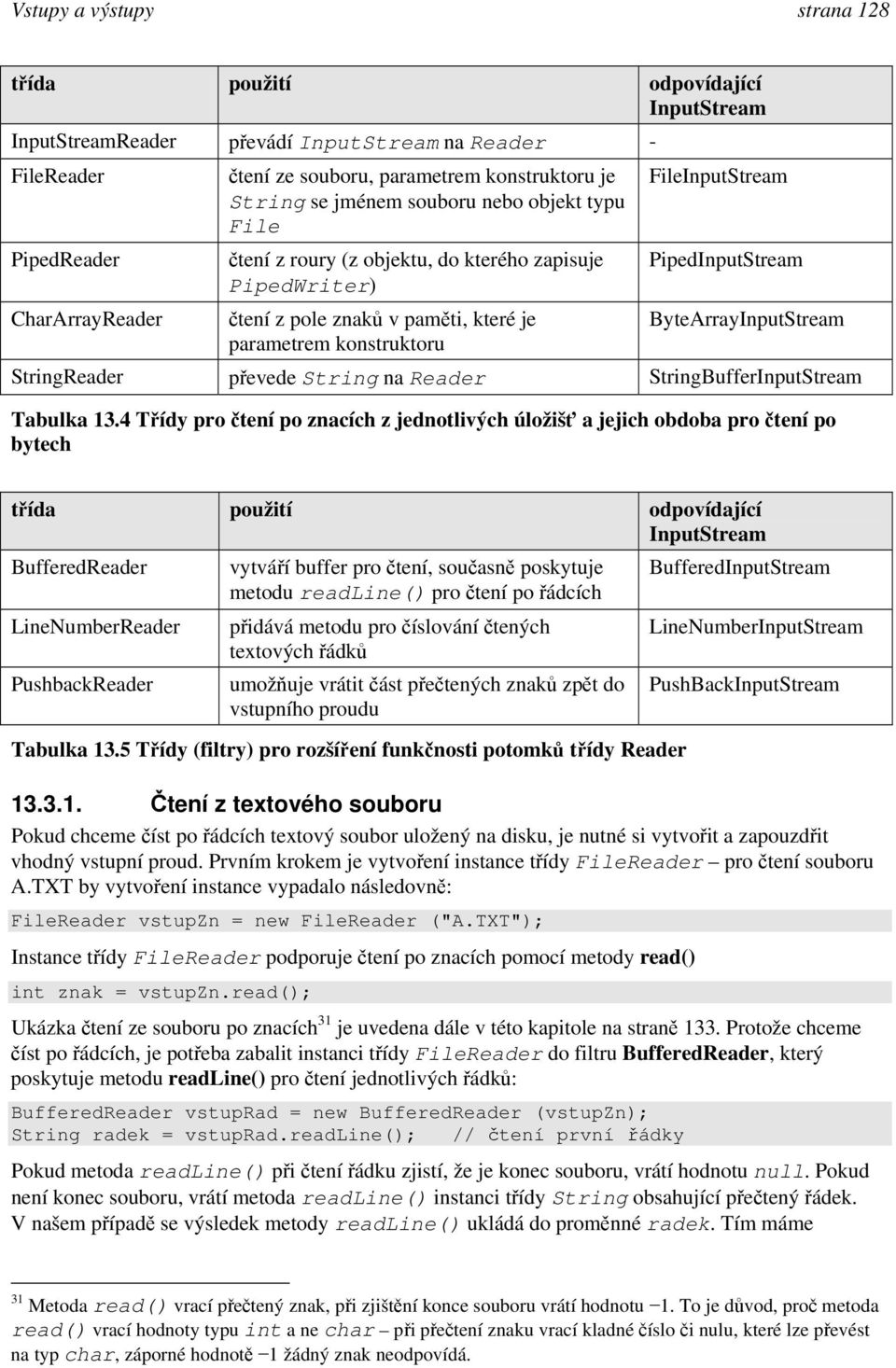 parametrem konstruktoru StringReader převede String na Reader StringBufferInputStream Tabulka 13.