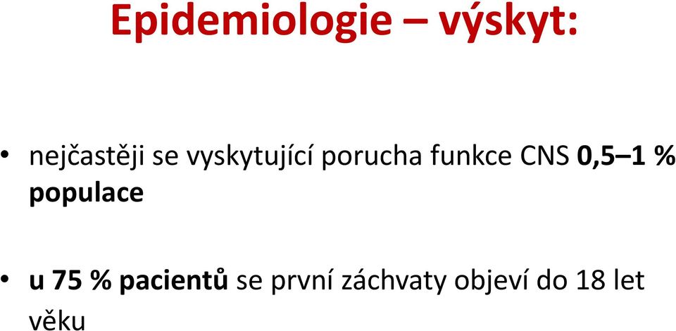 0,5 1 % populace u 75 % pacientů