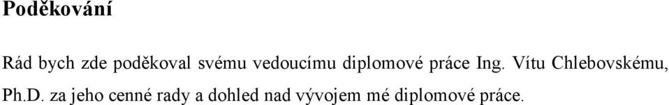 Vítu Chlebovskému, Ph.D.