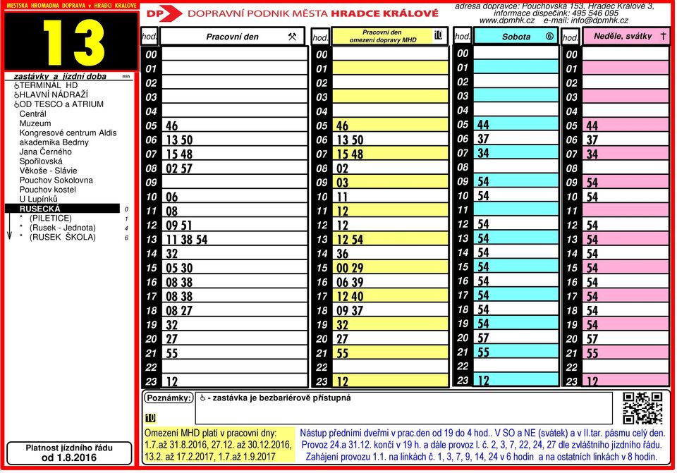 V SO a NE (svátek) a v II.tar. pásmu celý den. Provoz.a.. končí v h. a dále provoz l. č.