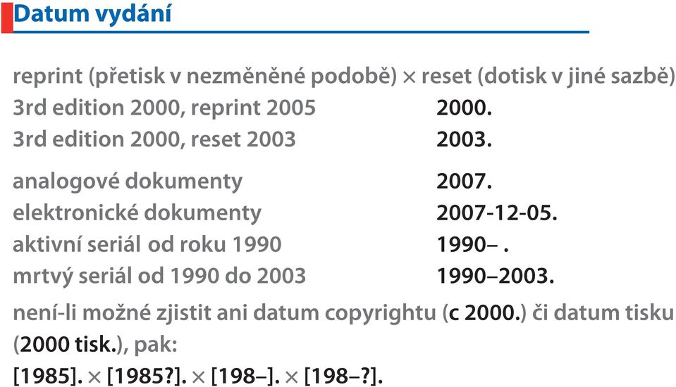 elektronické dokumenty 2007-12-05. aktivní seriál od roku 1990 1990.