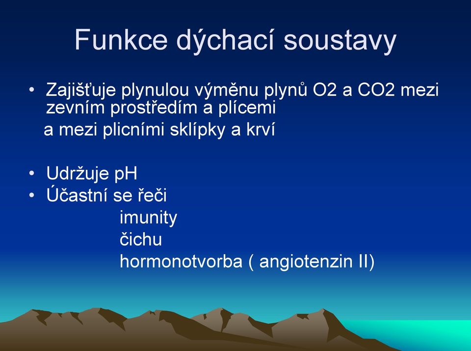 mezi plicními sklípky a krví Udržuje ph Účastní se