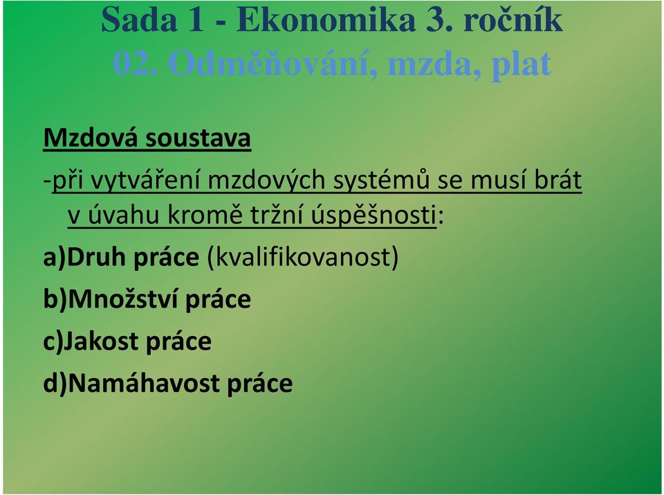 úspěšnosti: a)druh práce (kvalifikovanost)