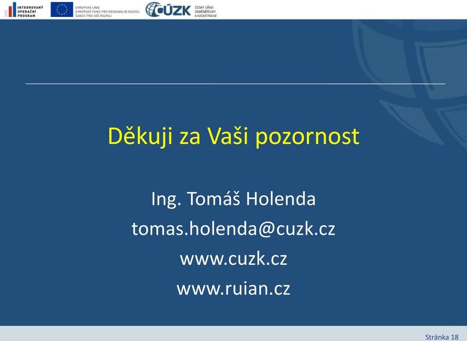 holenda@cuzk.cz www.cuzk.cz www.ruian.