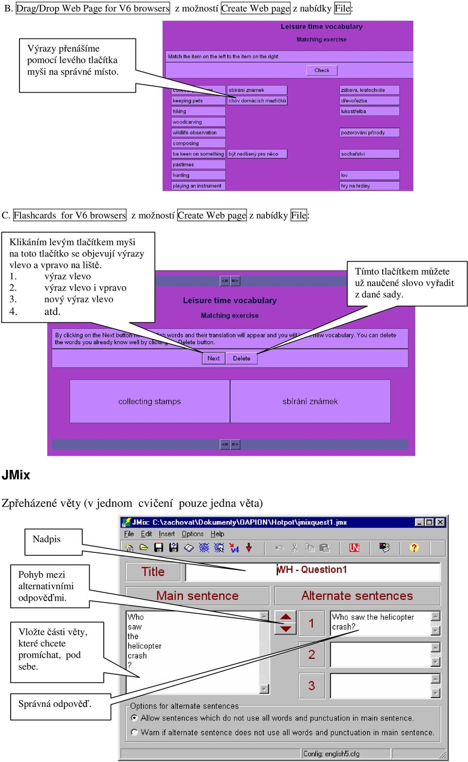 Flashcards for V6 browsers z možností Create Web page z nabídky File: Klikáním levým tlačítkem myši na toto tlačítko se objevují výrazy vlevo a vpravo