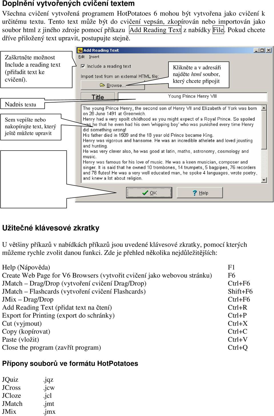 Pokud chcete dříve přiložený text upravit, postupujte stejně. Zaškrtněte možnost Include a reading text (přiřadit text ke cvičení).