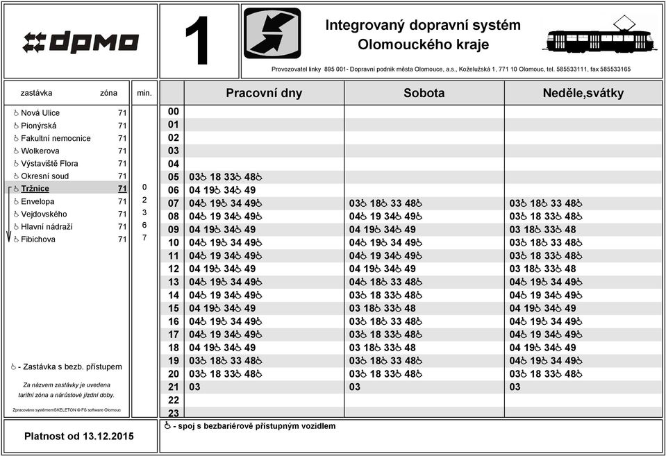 Envelopa 71 2 @ Vejdovského 71 3 @ Hlavní nádraží 71 6 @ Fibichova 71 7 Platnost od.