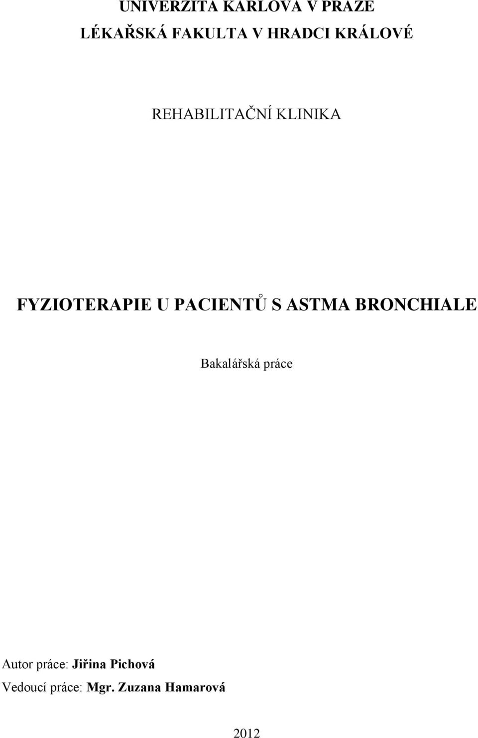 PACIENTŮ S ASTMA BRONCHIALE Bakalářská práce Autor