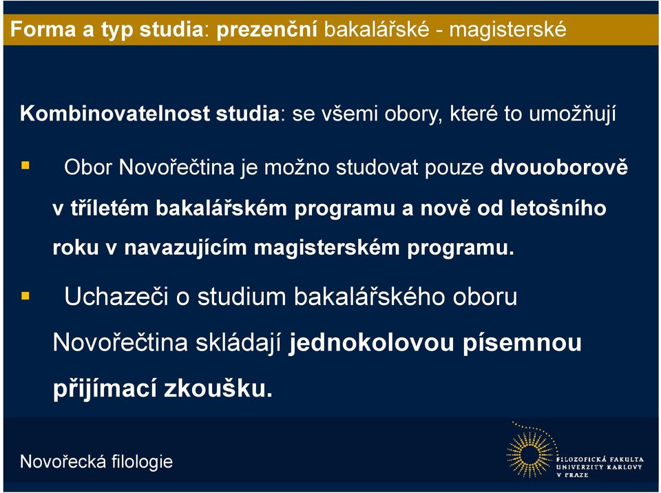 bakalářském programu a nově od letošního roku v navazujícím magisterském programu.