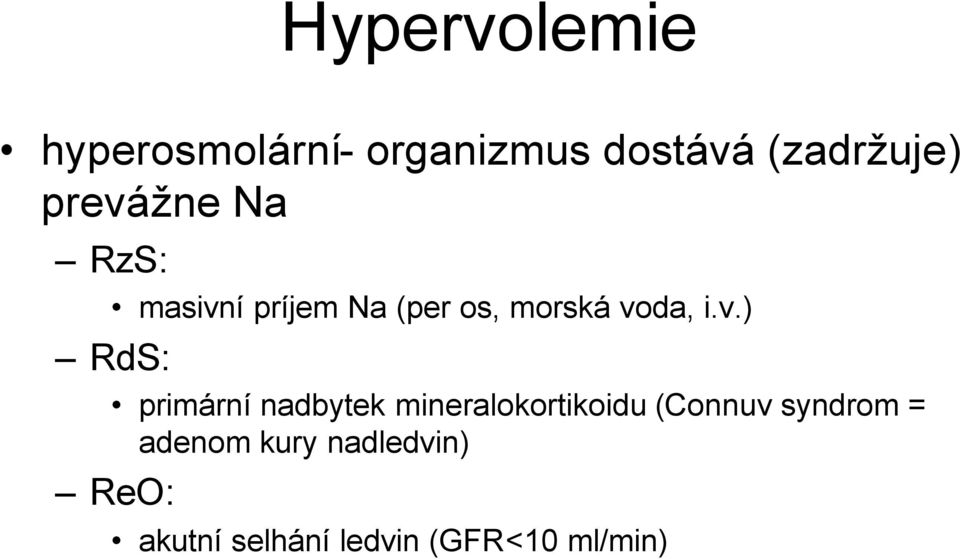 i.v.) RdS: primární nadbytek mineralokortikoidu (Connuv