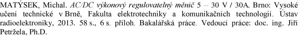 komunikačních technologií. Ústav radioelektroniky, 2013. 58 s., 6 s.