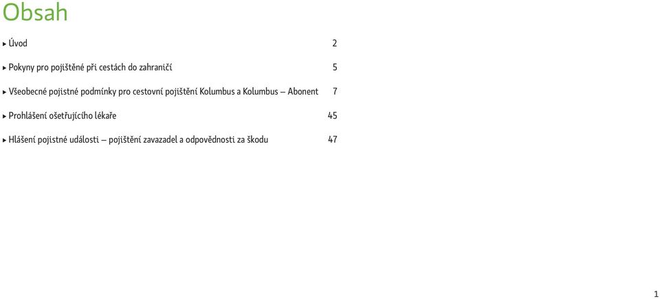 Kolumbus Abonent 7 Prohlášení ošetřujícího lékaře 45 Hlášení