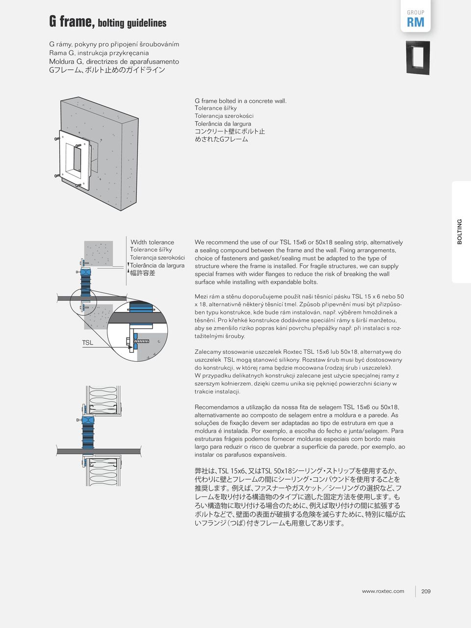 alternatively a sealing compound between the frame and the wall. Fixing arrangements, choice of fasteners and gasket/sealing must be adapted to the type of structure where the frame is installed.