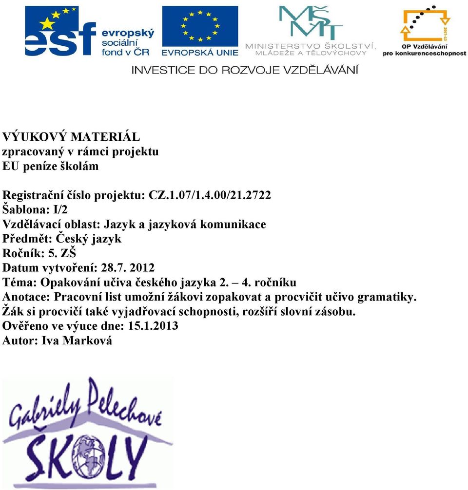 7. 2012 Téma: Opakování učiva českého jazyka 2. 4.