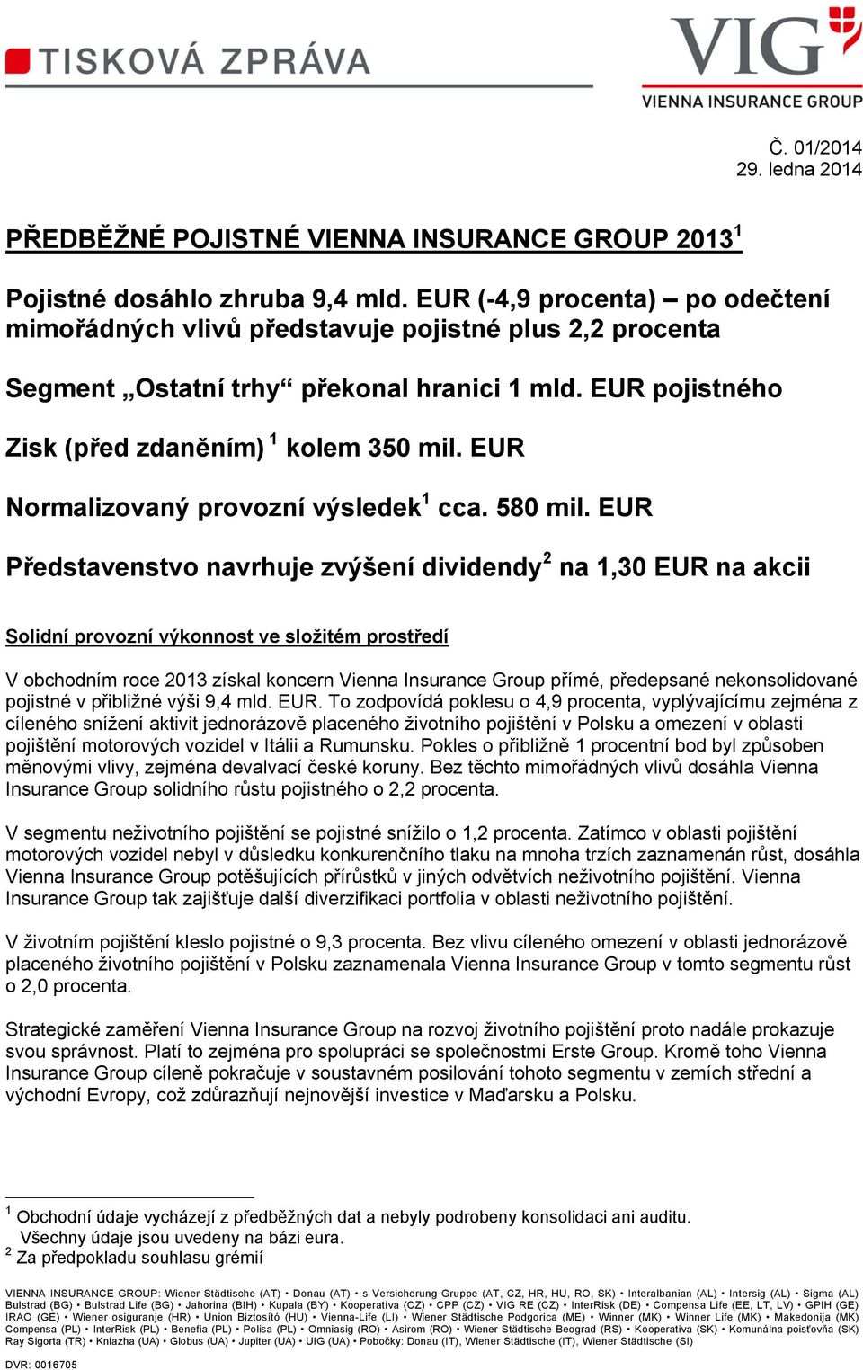 EUR Normalizovaný provozní výsledek 1 cca. 580 mil.