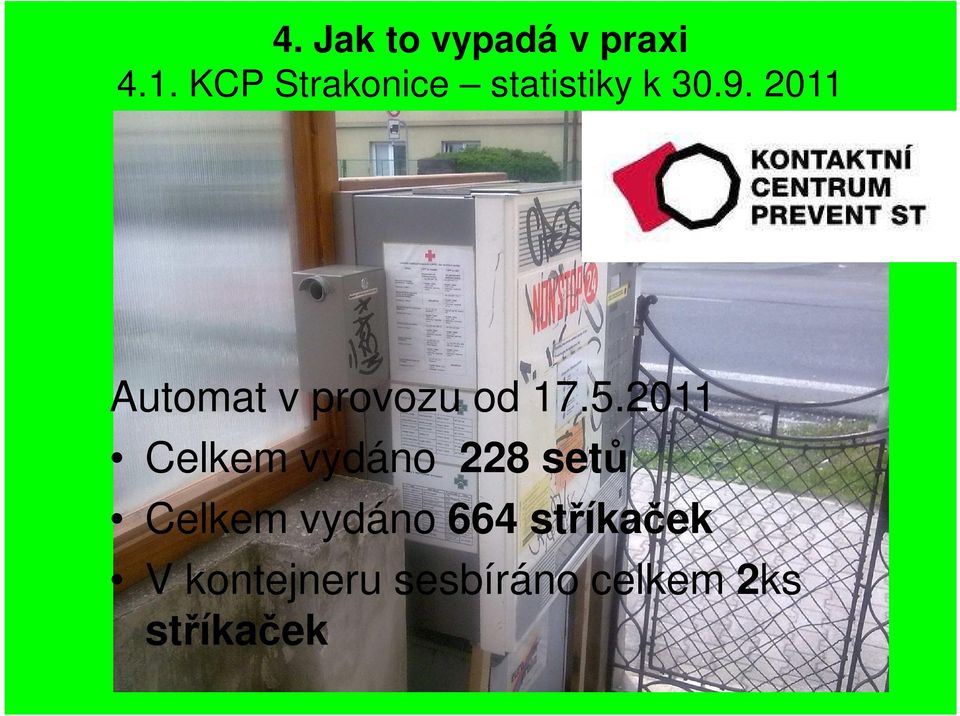 2011 Automat v provozu od 17.5.