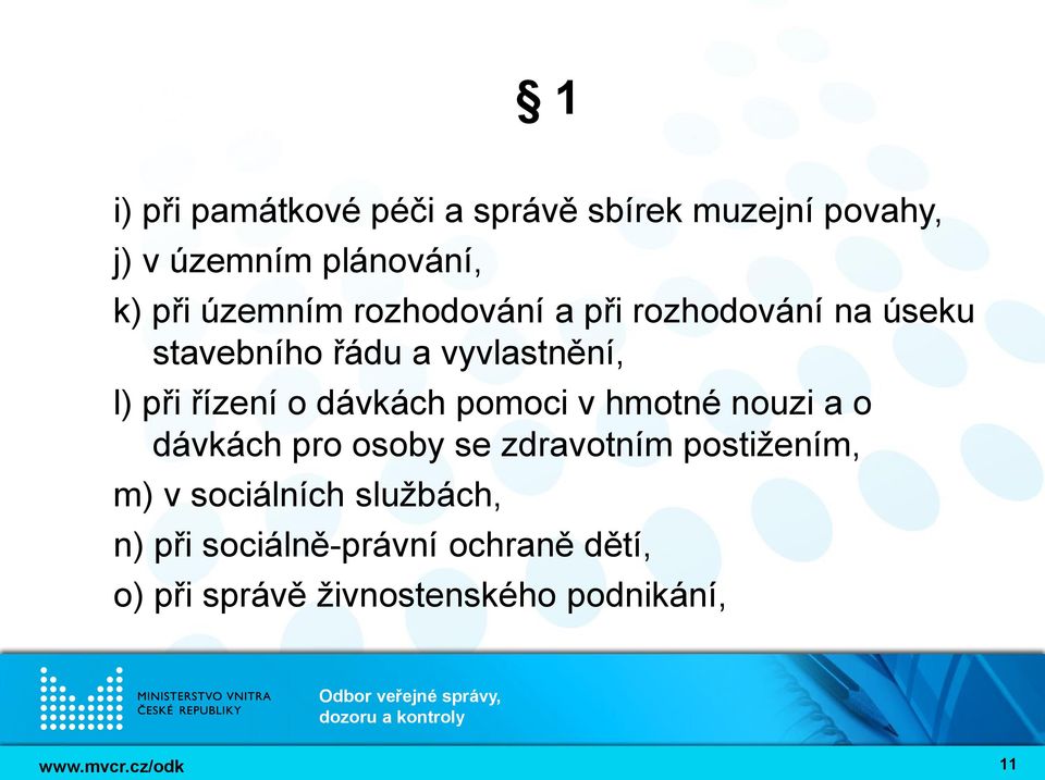 řízení o dávkách pomoci v hmotné nouzi a o dávkách pro osoby se zdravotním postižením, m)