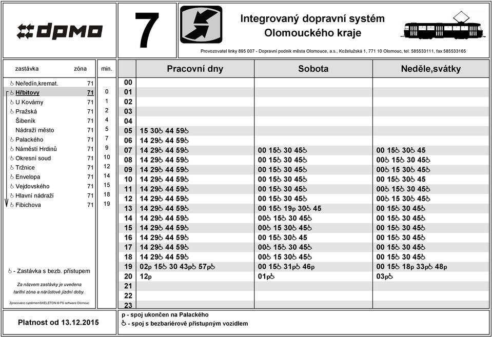 Vejdovského 71 @ Hlavní nádraží 71 @ Fibichova 71 Platnost od.