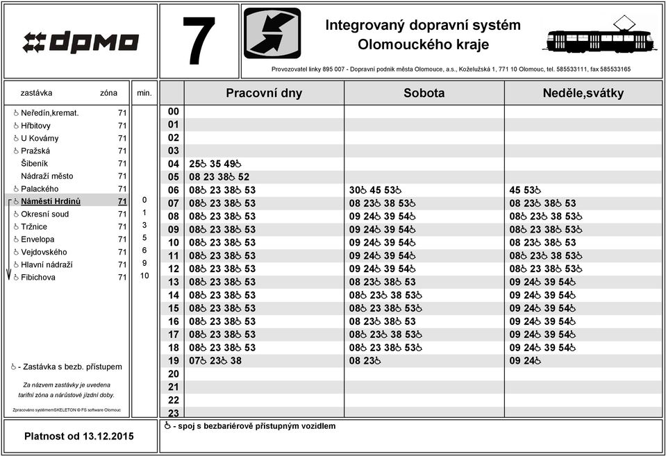 Vejdovského 71 6 @ Hlavní nádraží 71 9 @ Fibichova 71 Platnost od.