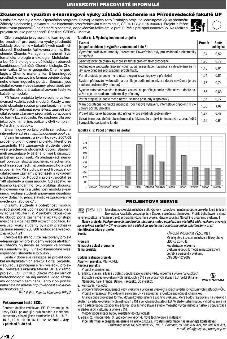 matematika. E-learningové pro středí je realizováno formou veřejně dostupné ho e-learningového portálu.