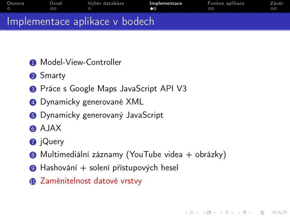 generovaný JavaScript 6 AJAX 7 jquery 8 Multimediální záznamy (YouTube