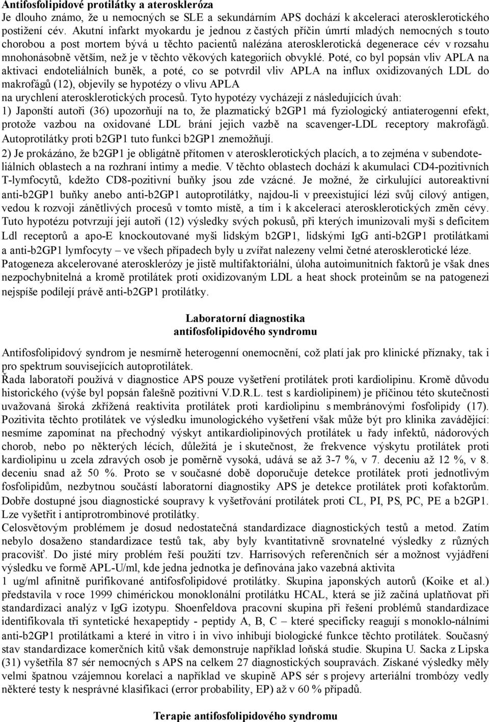 větším, než je v těchto věkových kategoriích obvyklé.