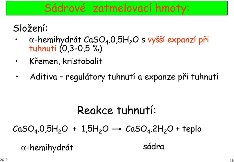 kristobalit Aditiva regulátory tuhnutí a expanze při tuhnutí