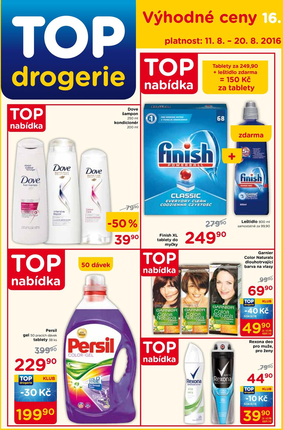 2016 Tablety za 249,90 + leštidlo zdarma = 150 Kč za tablety Dove šampon 250 ml kondicionér zdarma +