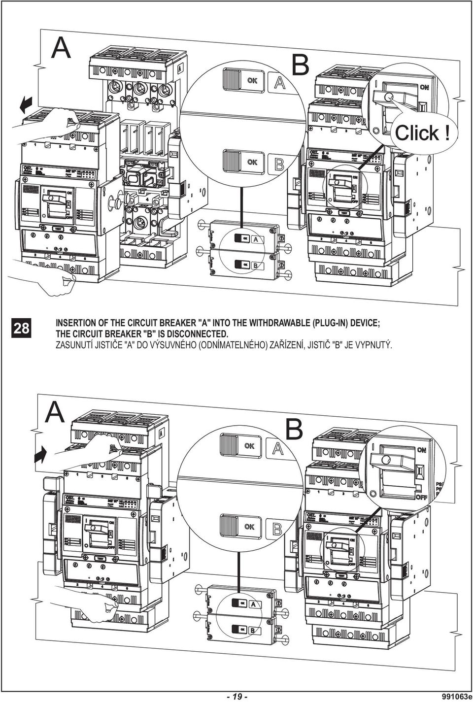 WITHDRAWABLE (PLUG-IN) DEVICE; THE CIRCUIT BREAKER "B"