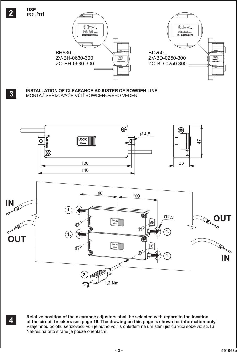 1,2 Nm 4 Relative position of the clearance adjusters shall be selected with regard to the location of the circuit breakers see page 16.