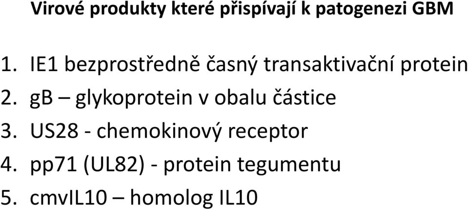 gb glykoprotein v obalu částice 3.