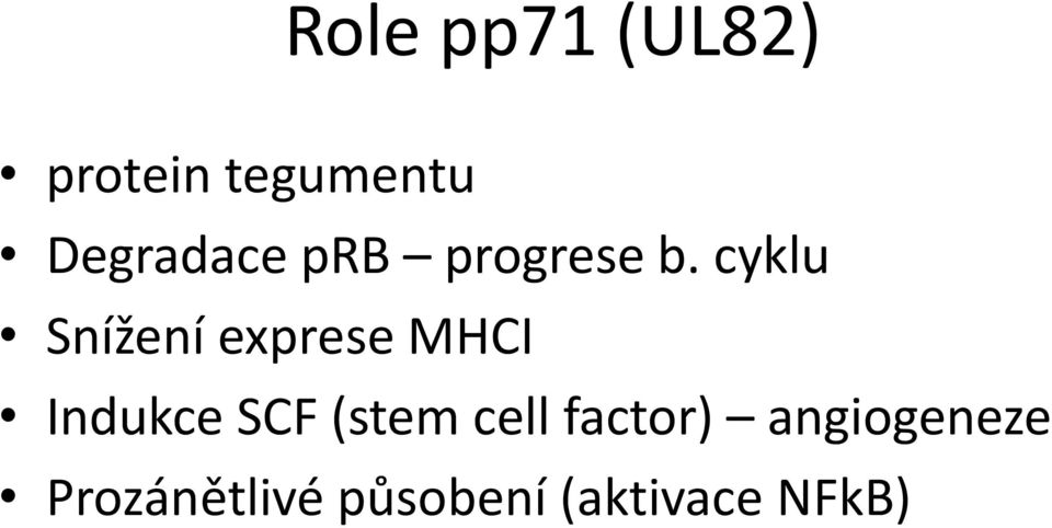 cyklu Snížení exprese MHCI Indukce SCF