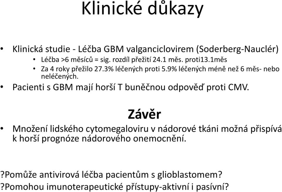 Pacienti s GBM mají horší T buněčnou odpověď proti CMV.