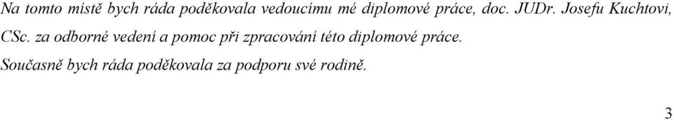 za odborné vedení a pomoc při zpracování této