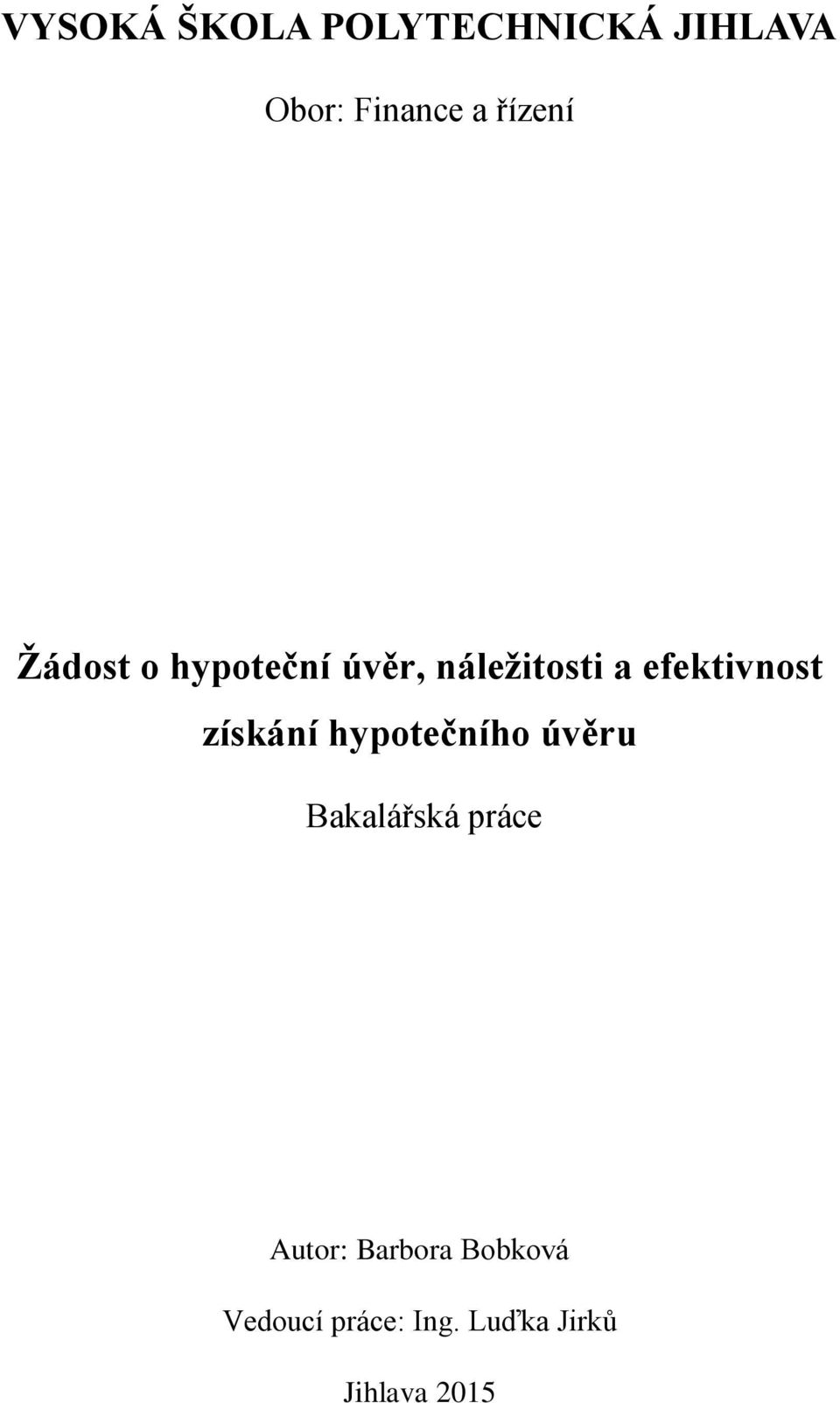 efektivnost získání hypotečního úvěru Bakalářská práce