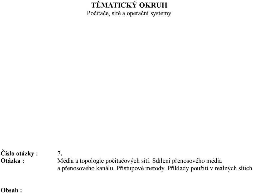 Otázka : Média a topologie počítačových sítí.