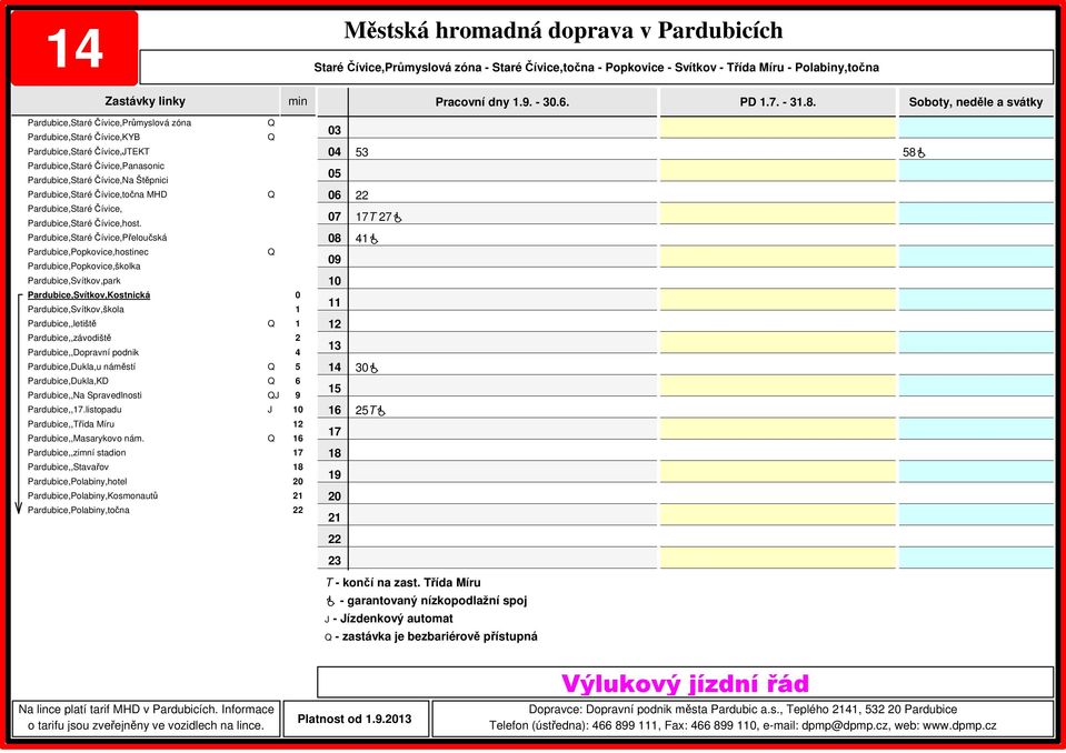 Třída Míru - ízdenkový automat - zastávka je bezbariérově přístupná Platnost od.