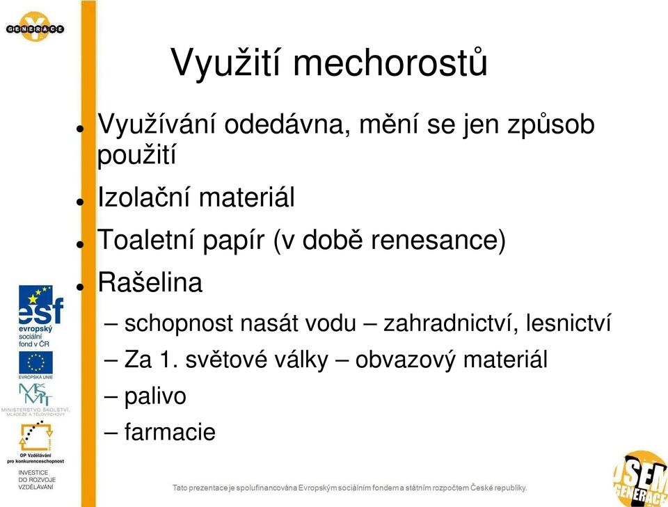 renesance) Rašelina schopnost nasát vodu zahradnictví,