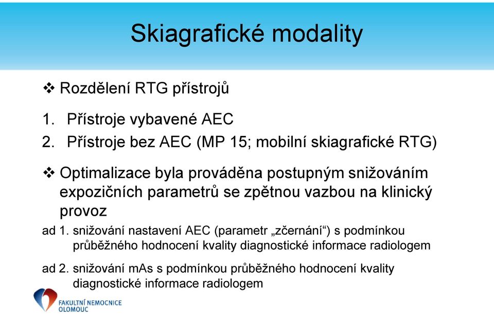 parametrů se zpětnou vazbou na klinický provoz ad 1.