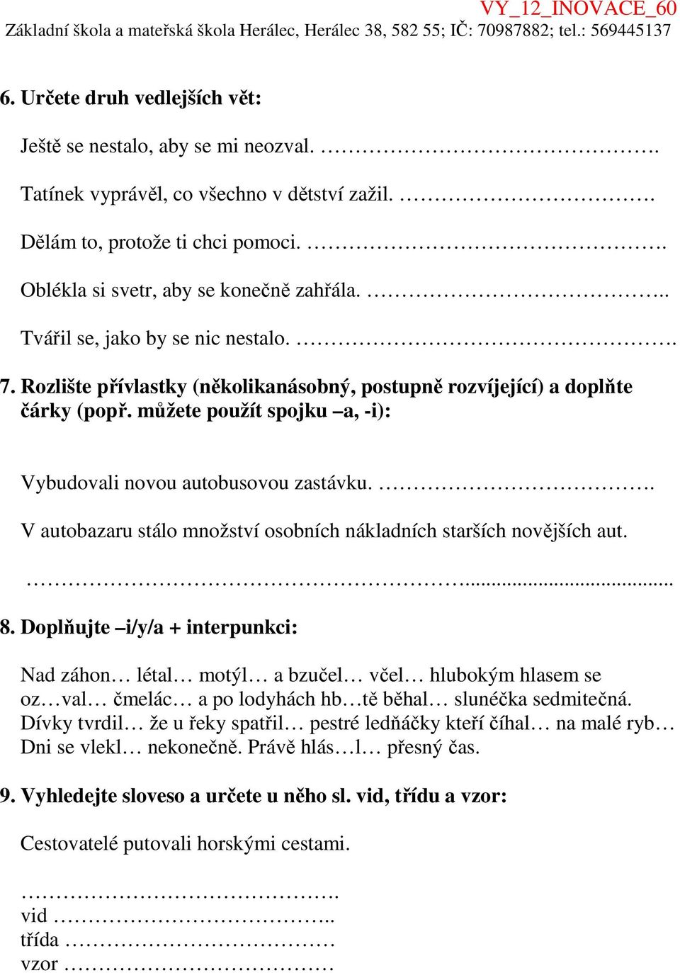 . V autobazaru stálo množství osobních nákladních starších novějších aut.... 8.