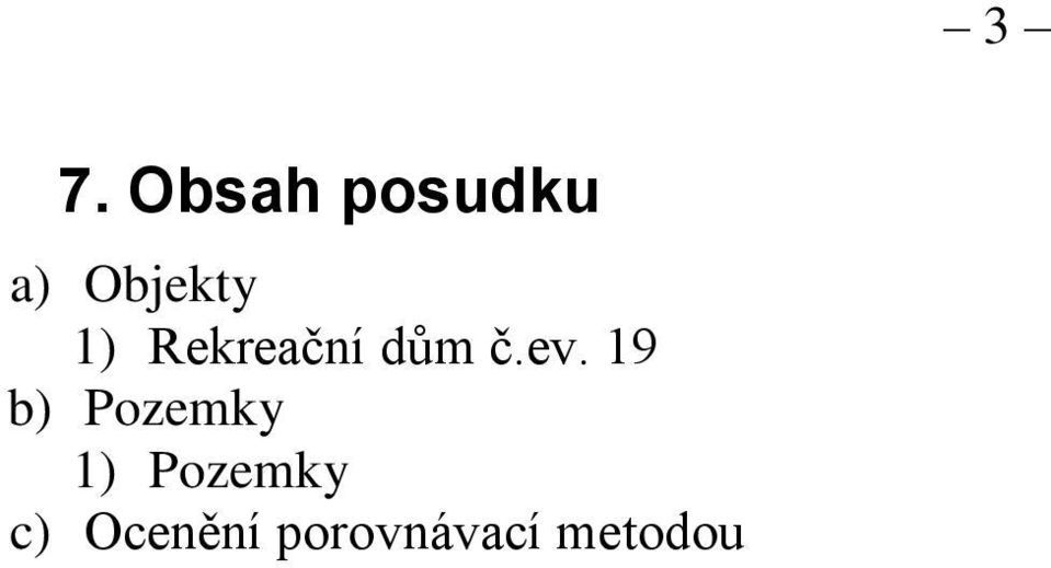 ev. 19 b) Pozemky 1)