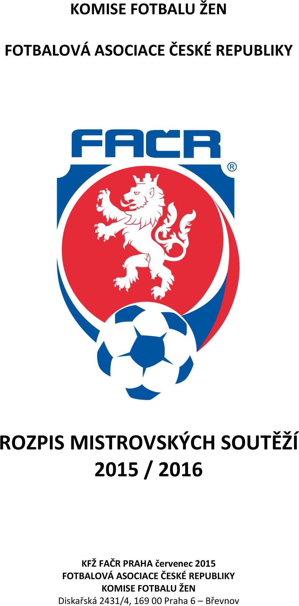 červenec 2015 FOTBALOVÁ ASOCIACE ČESKÉ REPUBLIKY