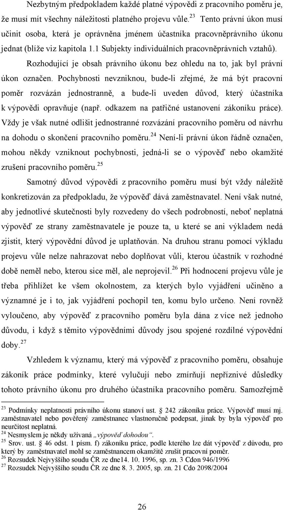 Rozhodující je obsah právního úkonu bez ohledu na to, jak byl právní úkon označen.