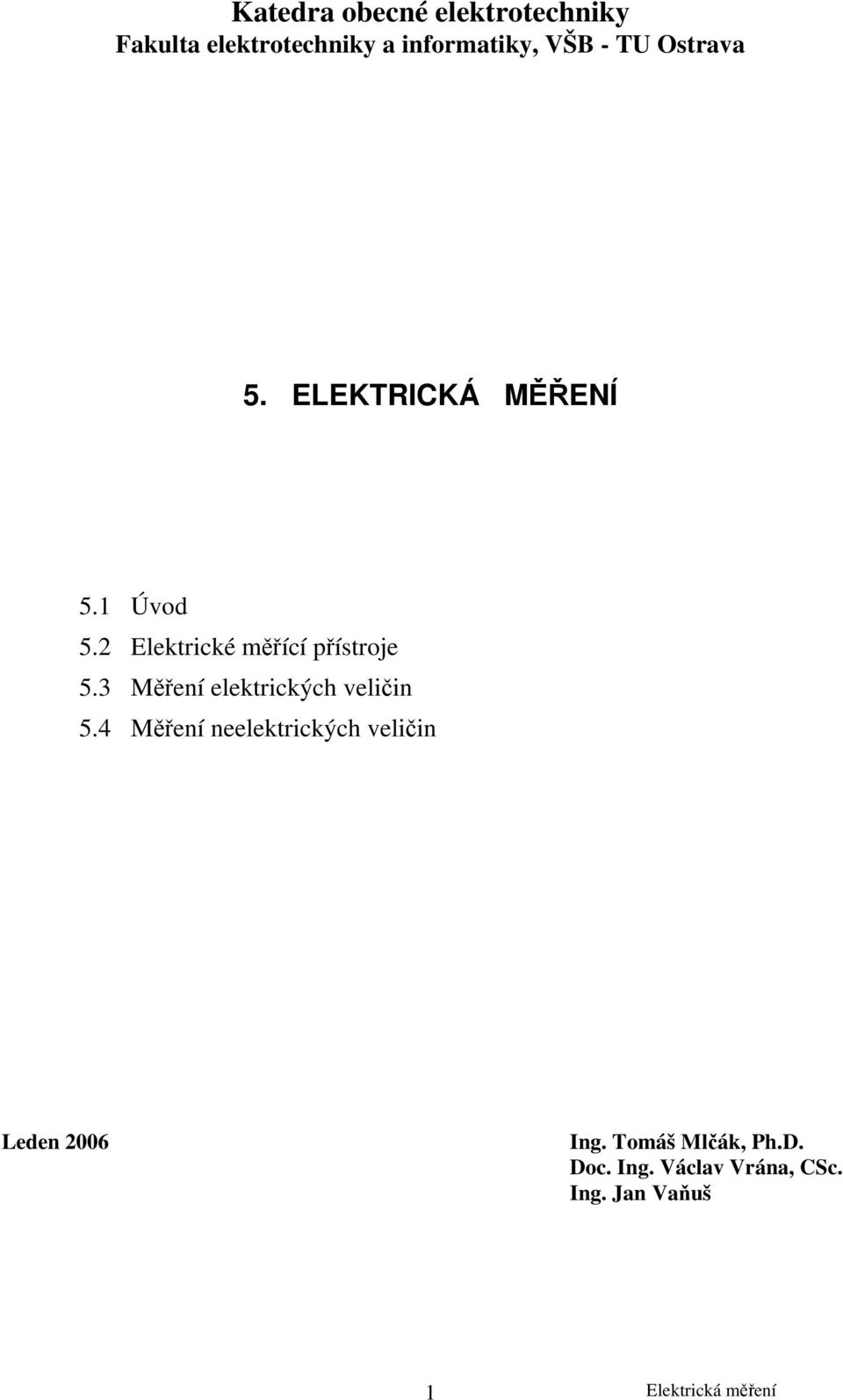 Elektrické měřící přístroje 5.3 Měření elektrických veličin 5.