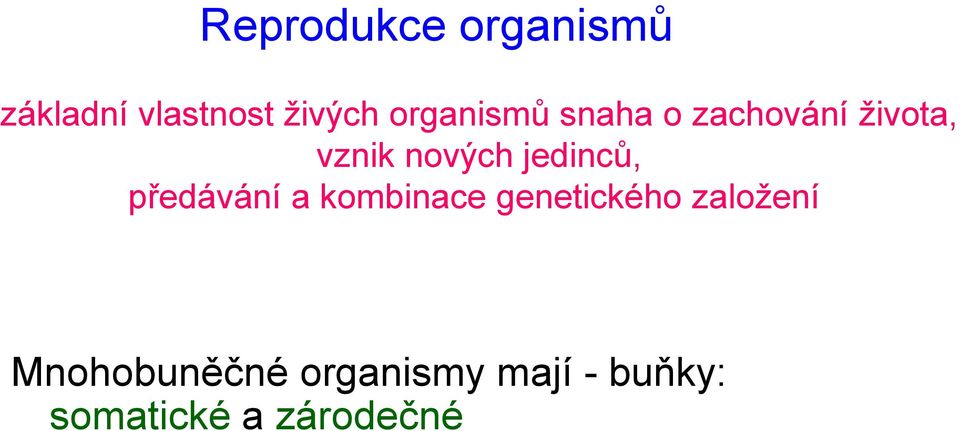 jedinců, předávání a kombinace genetického založení